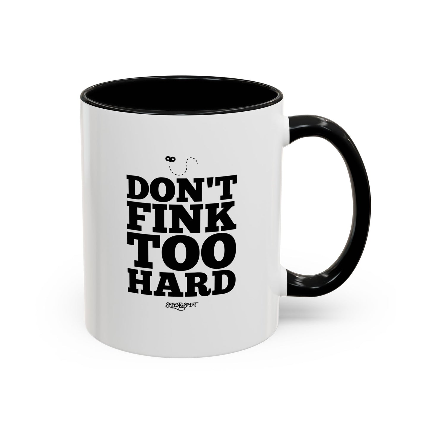 "Don't Fink Too Hard" Slingshot Logo Mug